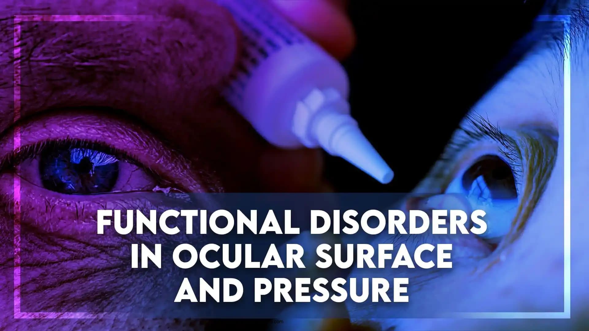 Functional Disorders in Ocular Surface and Pressure