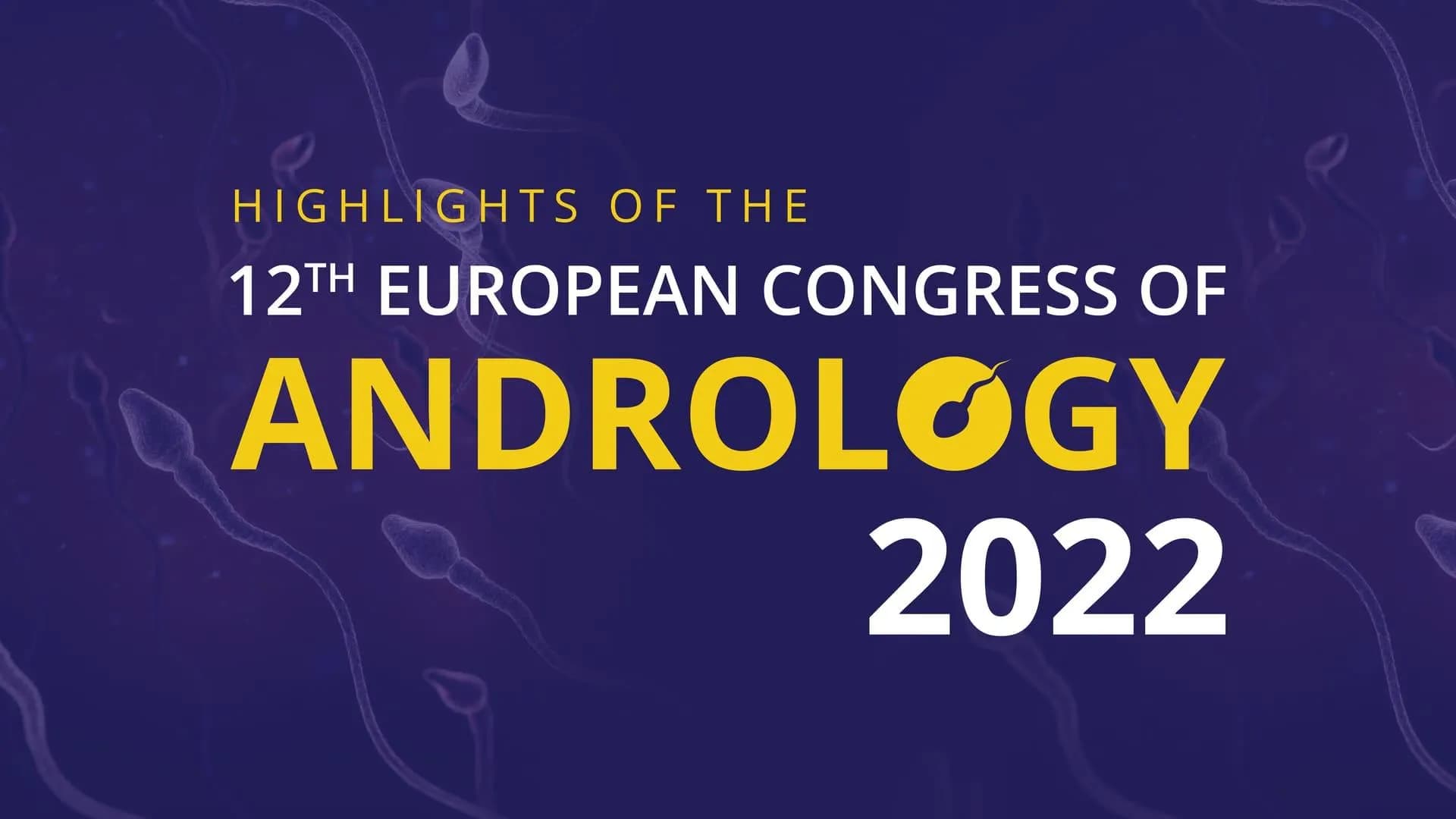 Highlights of the European Congress of Andrology 2022