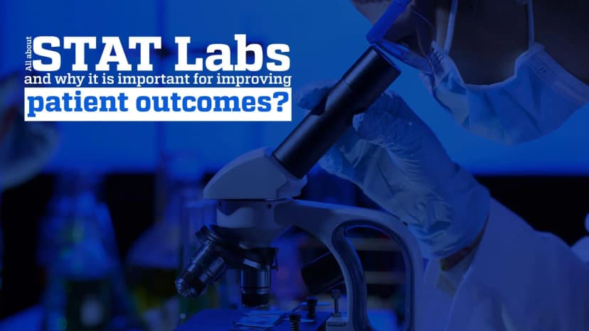 All About STAT Labs and Why It Is Important For Improving Patient Outcomes?