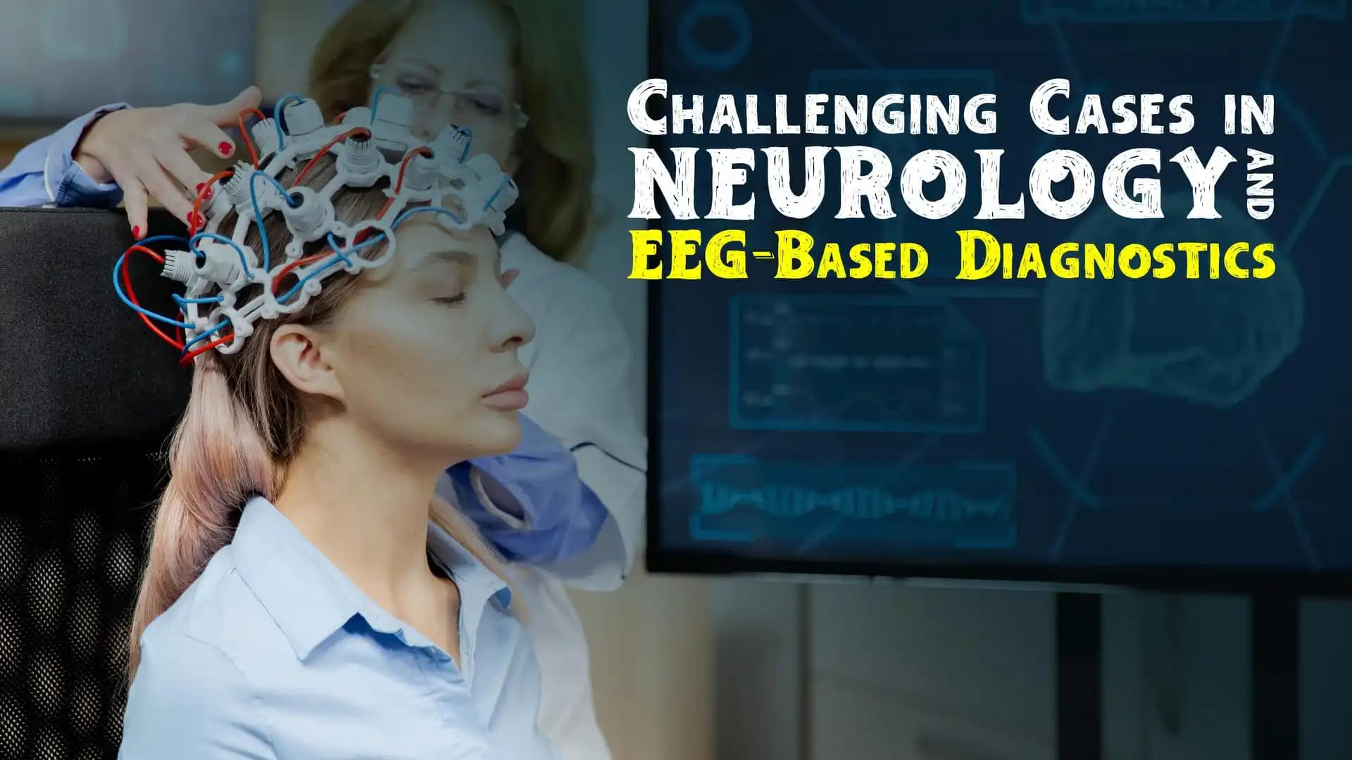 Challenging Cases in Neurology and EEG-Based Diagnostics