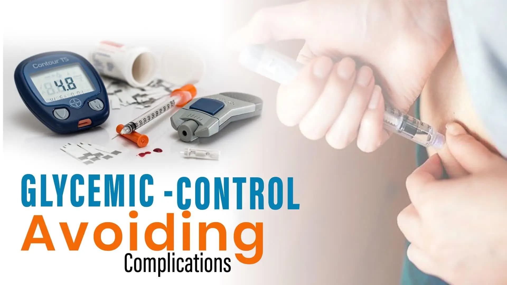 Glycemic control - Avoiding Complications