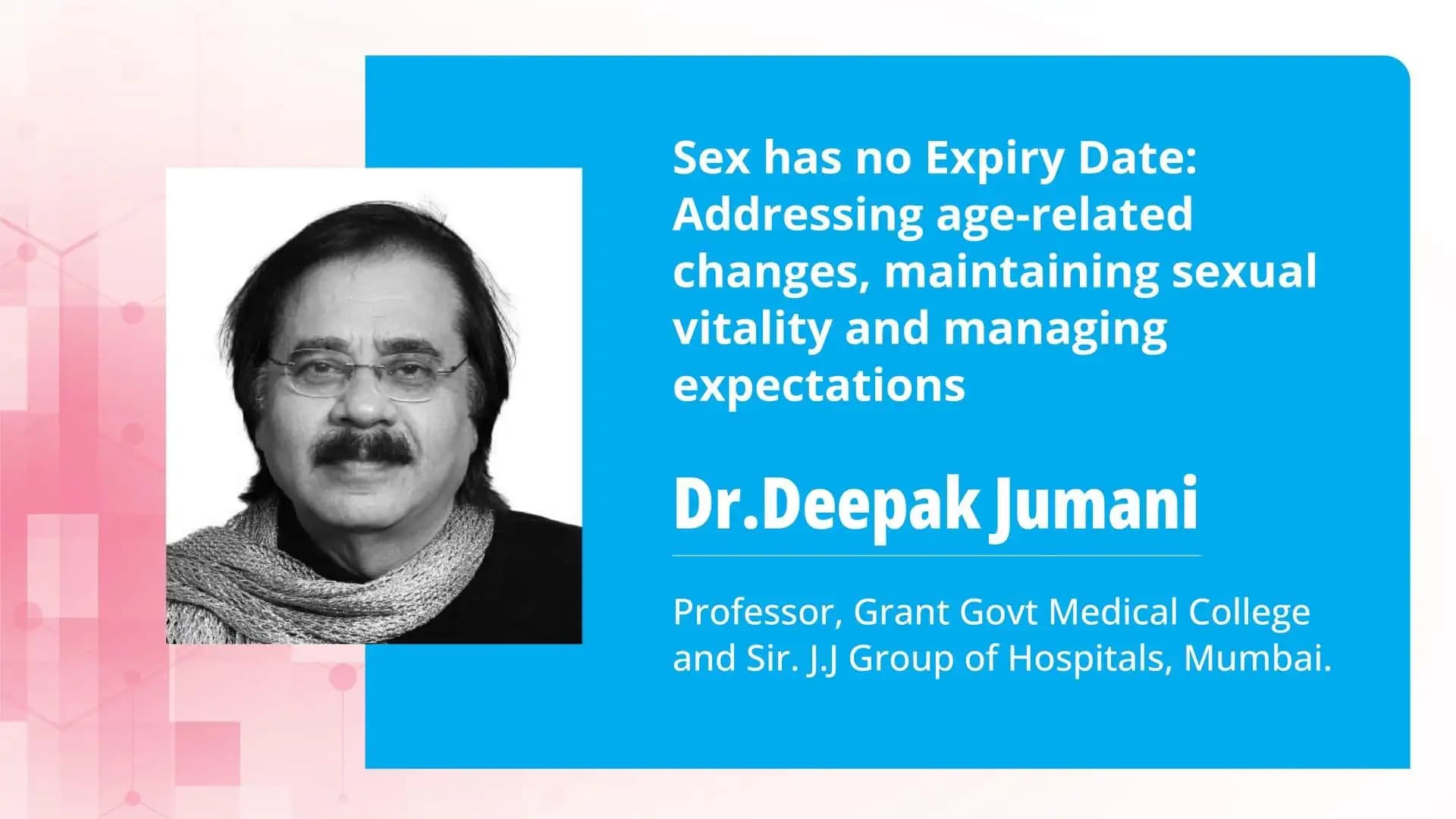 Sex has No Expiry Date: Addressing Age-Related Changes, Maintaining Sexual Vitality and Managing Expectations
