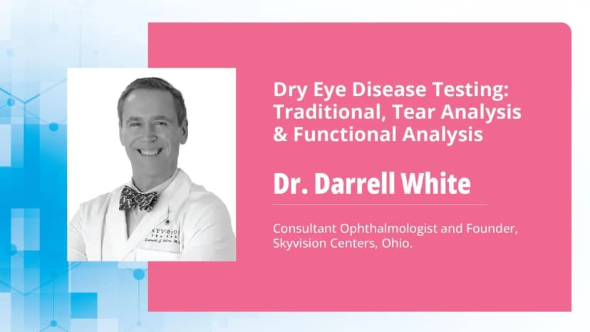 Dry Eye Disease Testing: Traditional, Tear Analysis & Functional Analysis