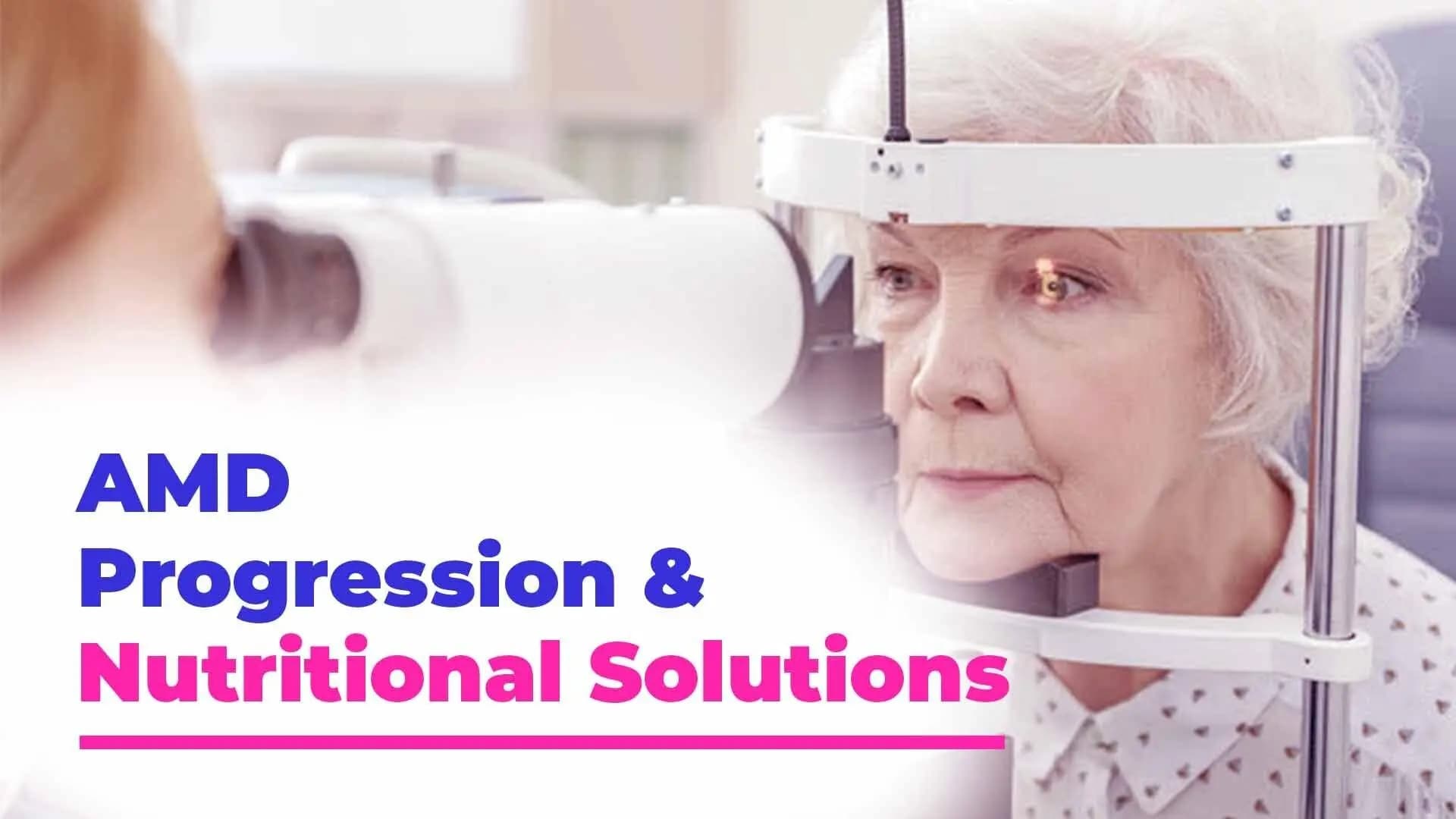 Slowing Disease Progression in Patients with Age-Related Macular Degeneration: The Role of Ocular Nutritional Supplementation