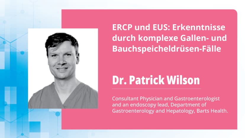 ERCP und EUS: Erkenntnisse durch komplexe Gallen- und Bauchspeicheldrüsen-Fälle