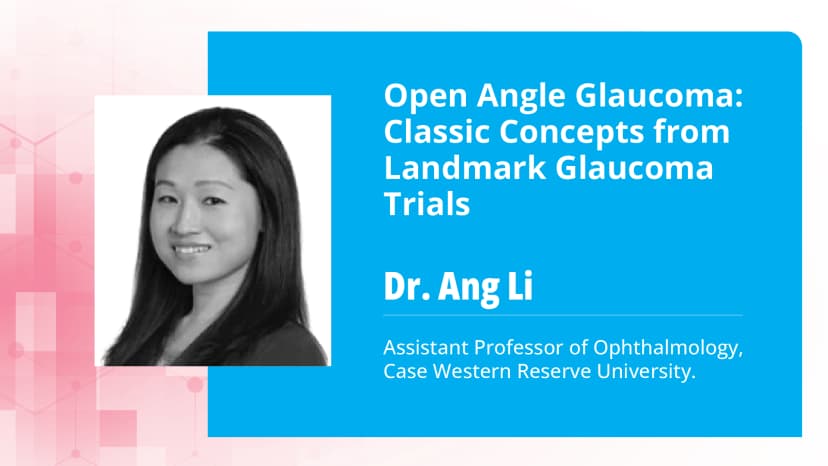 Open Angle Glaucoma: Classic Concepts from Landmark Glaucoma Trials