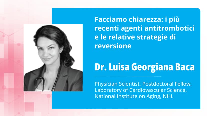 Parte 2: Facciamo chiarezza: l’importanza degli agenti di reversione delle terapie antitrombotiche