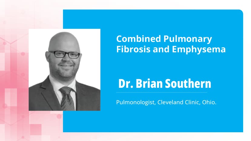 Combined Pulmonary Fibrosis and Emphysema