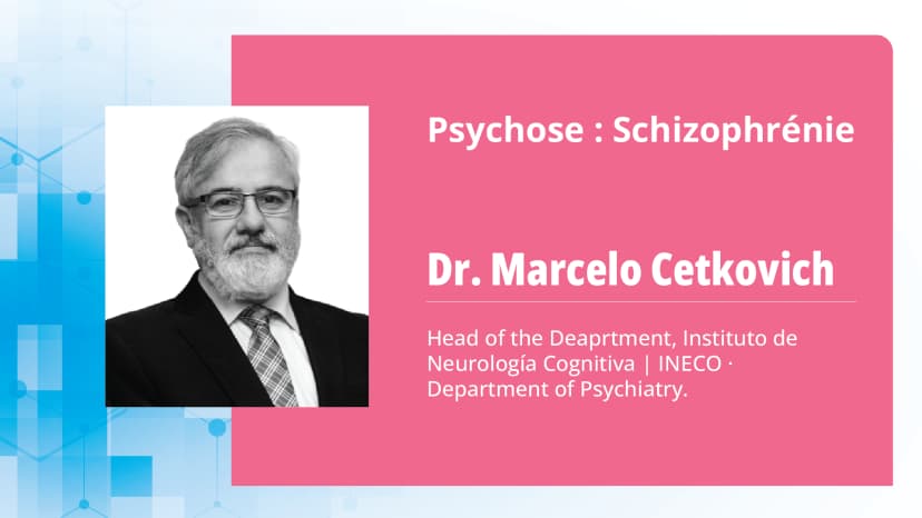 Psychose : Schizophrénie