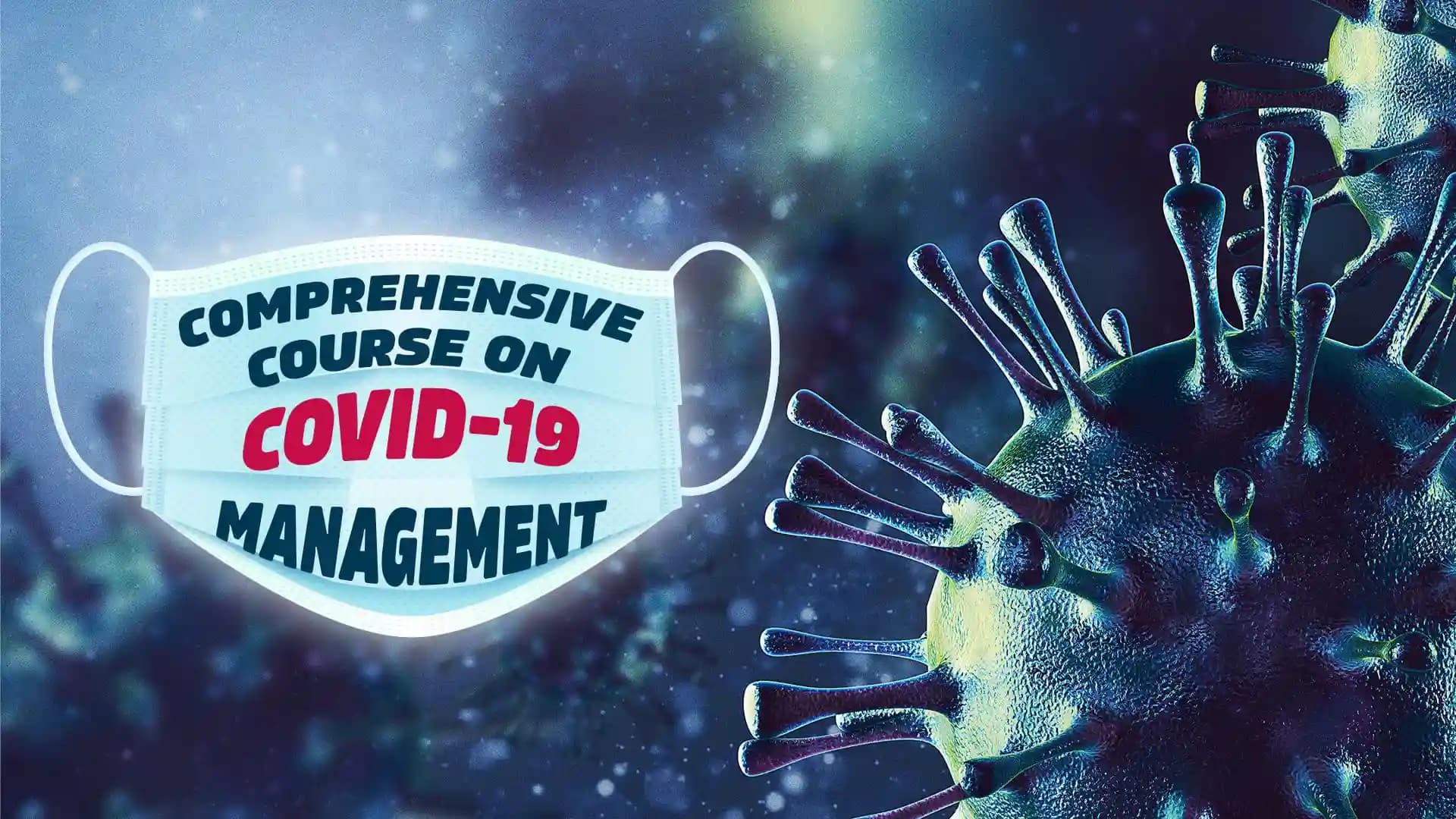 Comprehensive Course on COVID-19 Management in Maharashtra- By MUHS