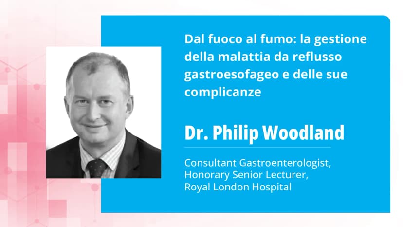 Dal fuoco al fumo: la gestione della malattia da reflusso gastroesofageo e delle sue complicanze