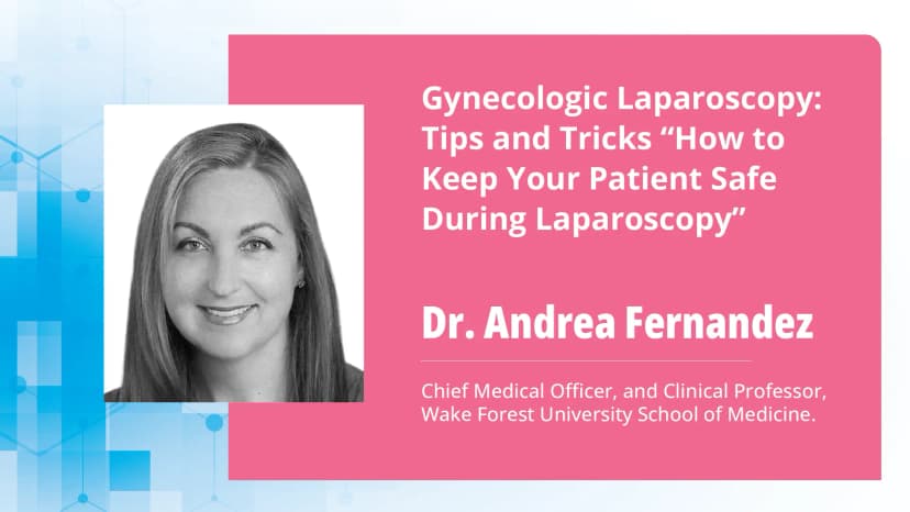 Gynecologic Laparoscopy: Tips and Tricks “How to Keep Your Patient Safe During Laparoscopy"
