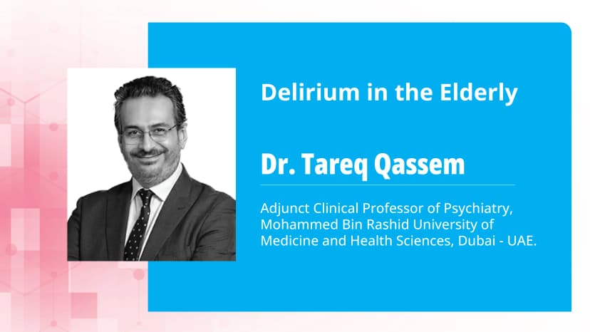 Part 2: Delirium in the Elderly: Assessment and Management