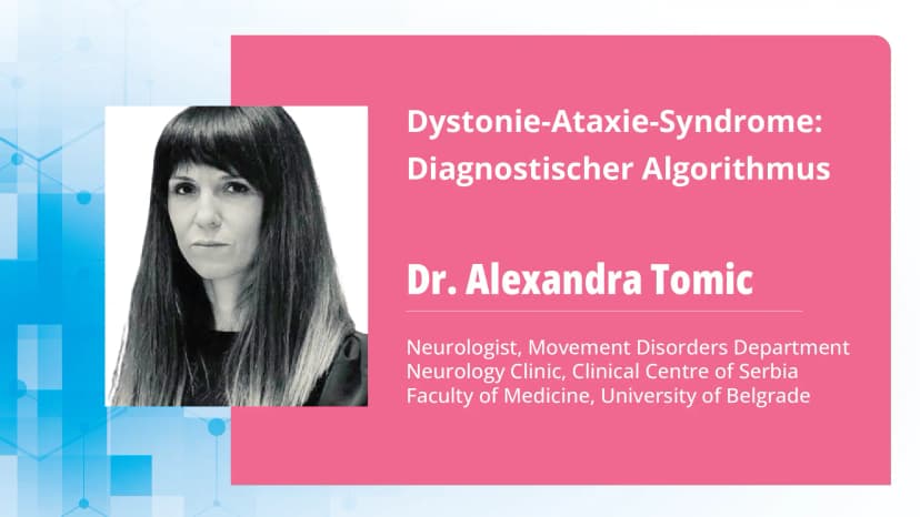 Teil 2: Diagnostischer Ansatz für generische Ursachen der Dystonie-Ataxie