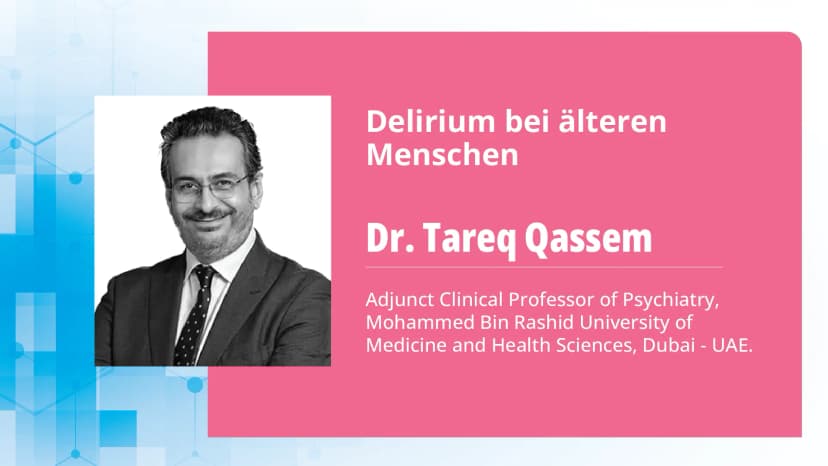 Teil 2: Delirium bei älteren Menschen: Bewertung und Management