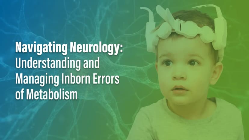 Navigating Neurology: Understanding and Managing Inborn Errors of Metabolism