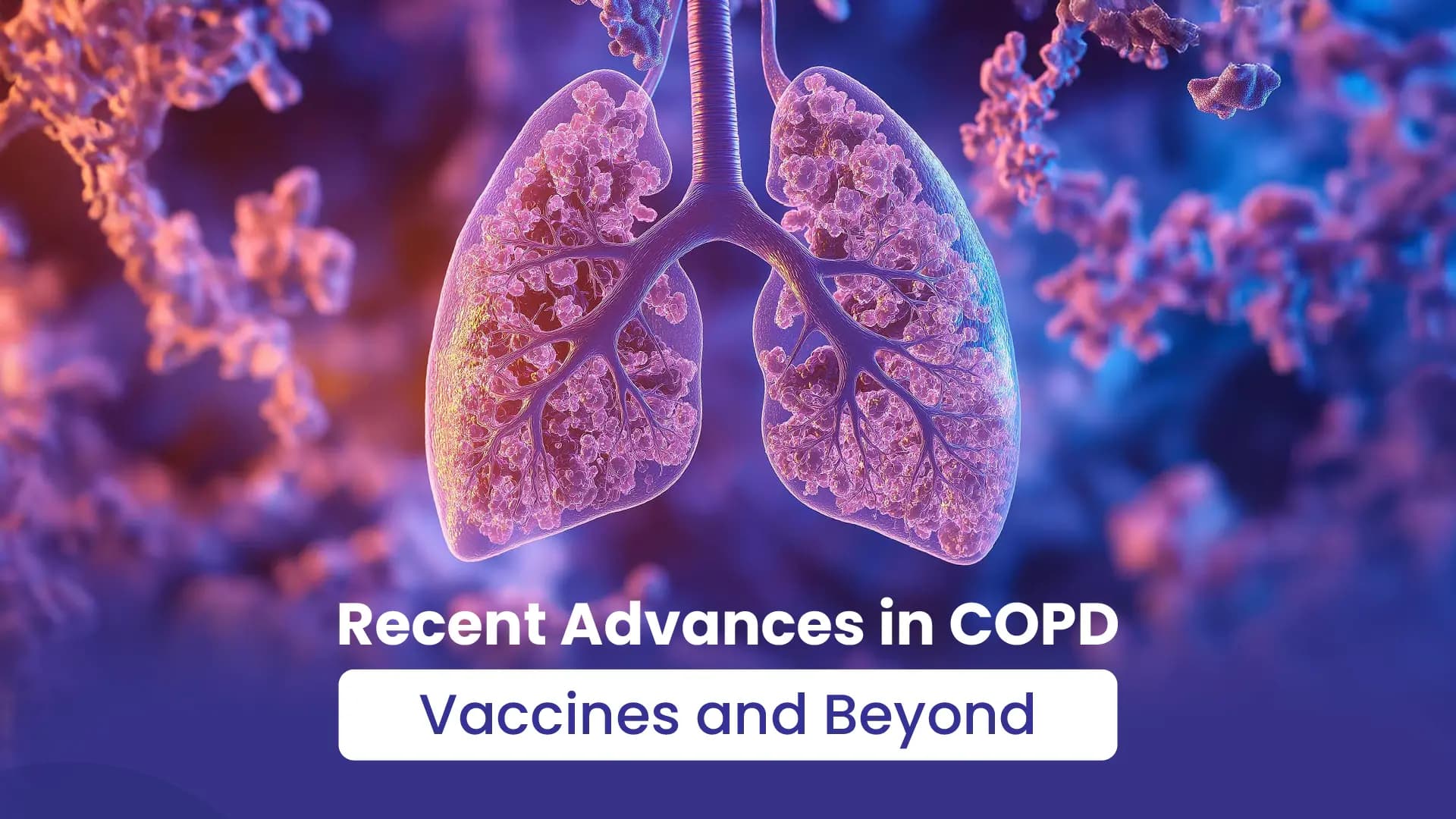 Recent Advances in COPD: Vaccines and Beyond