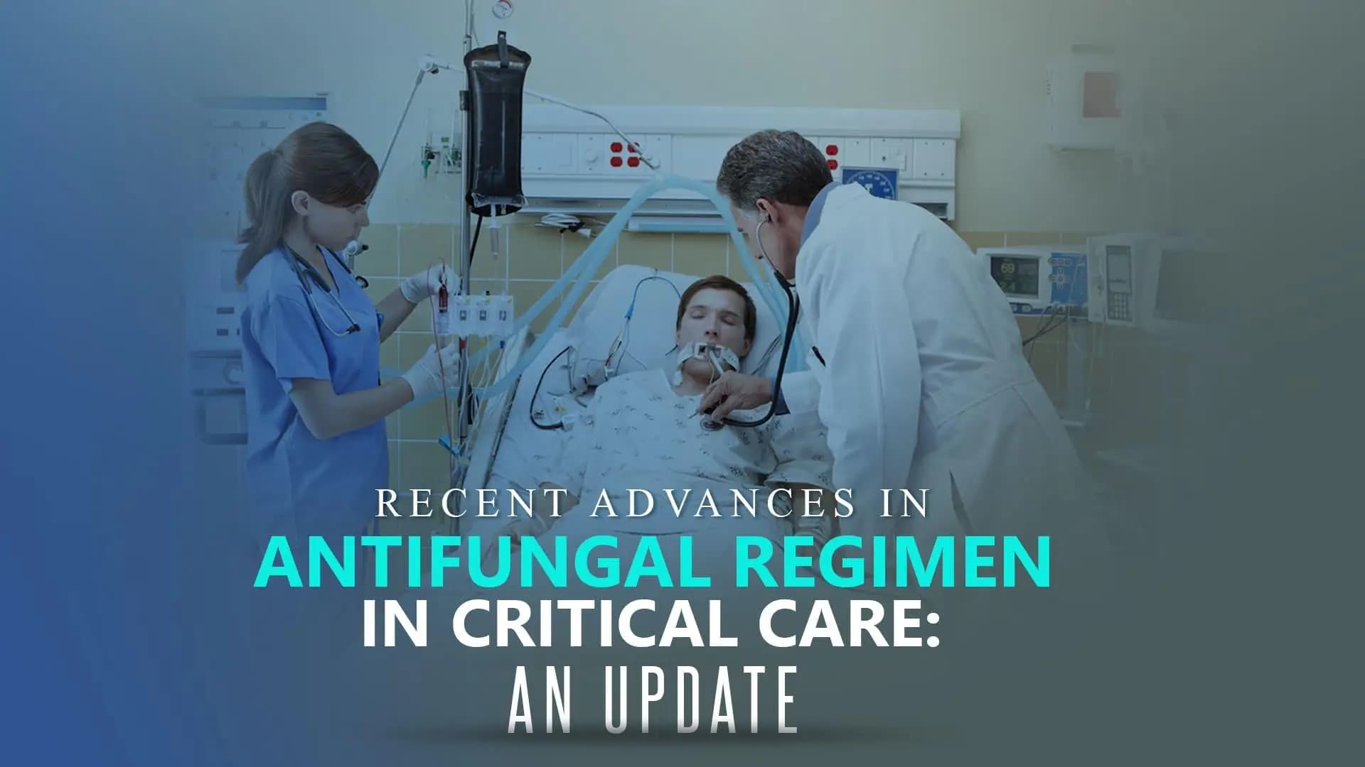 Recent Advances in Antifungal Regimen in Critical Care: An Update
