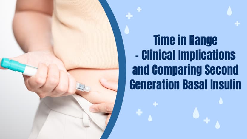 Time in Range - Clinical Implications and Comparing Second Generation Basal Insulin
