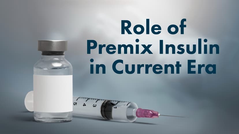 Role of Premix Insulin in Current Era