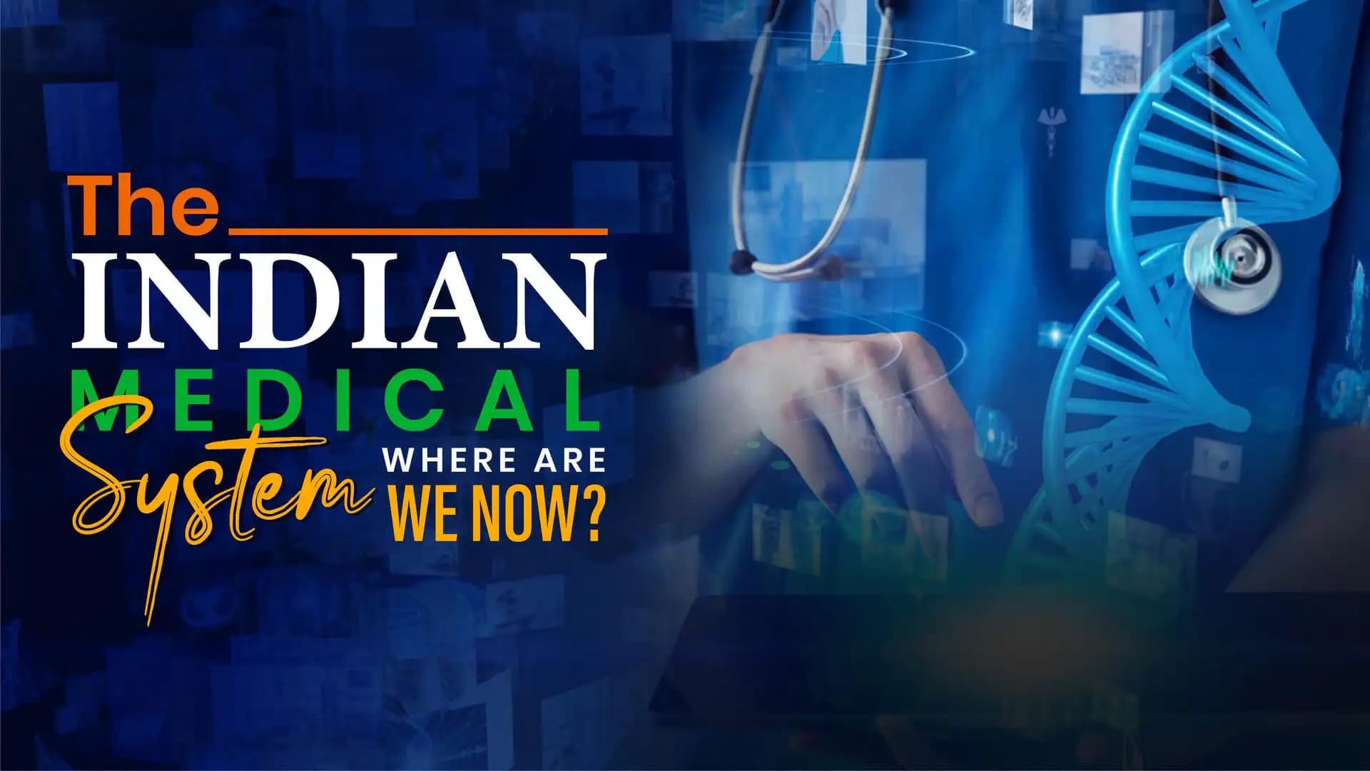 The Indian Medical System: Where Are We Now?