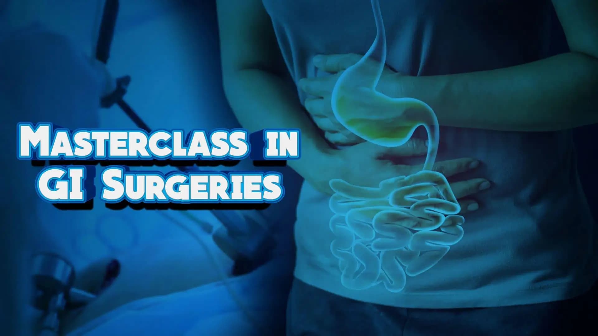 Masterclass in GI Surgeries