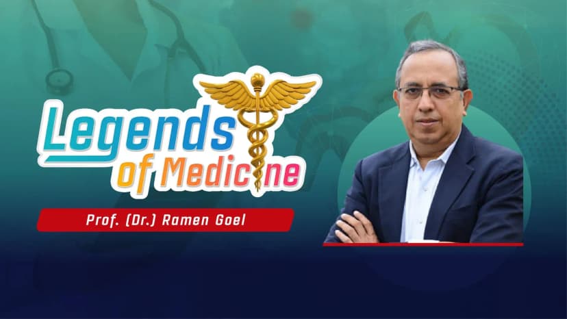 Leaders of Medicine| Prof Ramen Goel