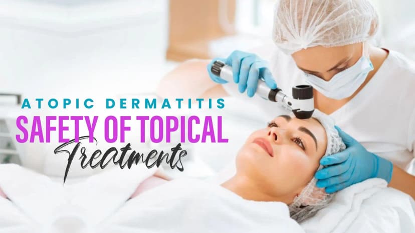 Atopic Dermatitis Safety of Topical Treatments