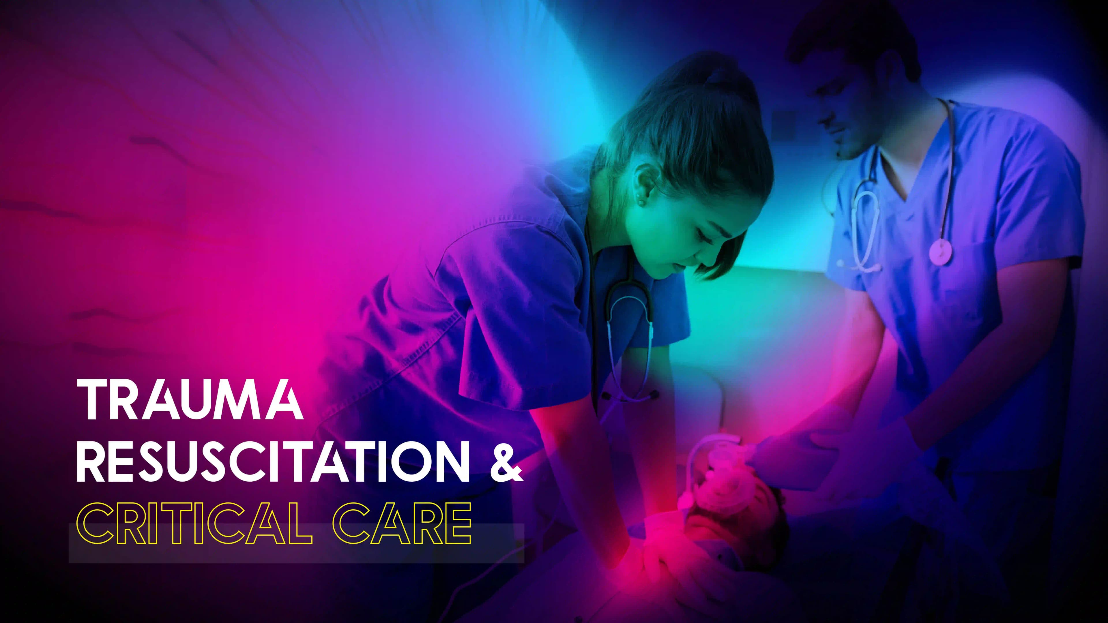 Trauma Resuscitation & Critical Care