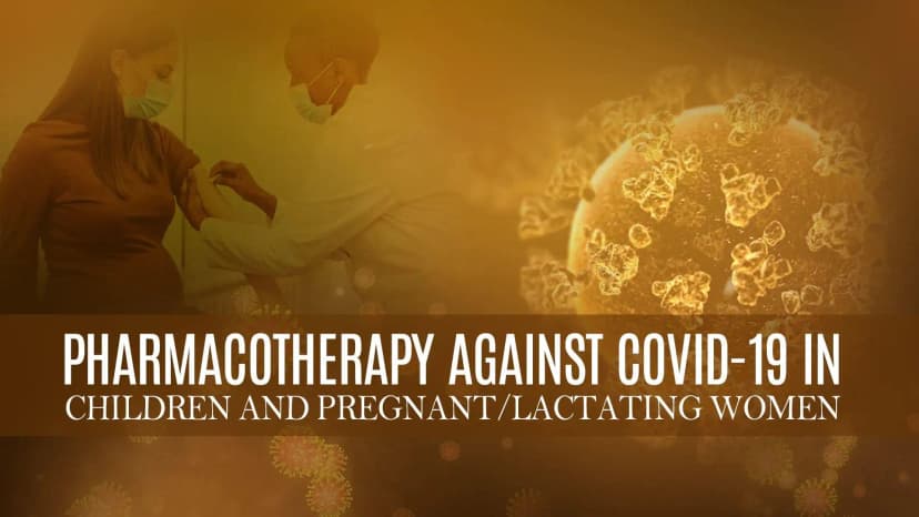 Pharmacotherapy in COVID Positive Neonates and Children