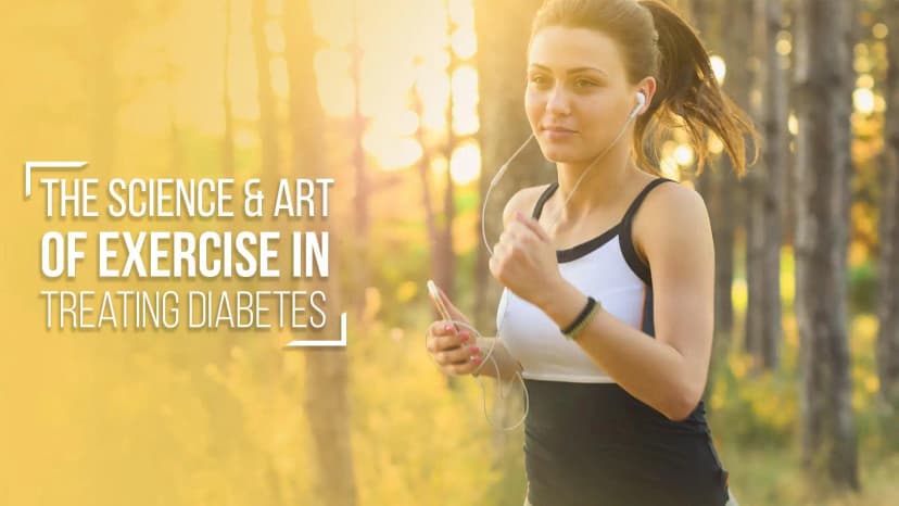 The Science & Art of Exercise in Treating Diabetes