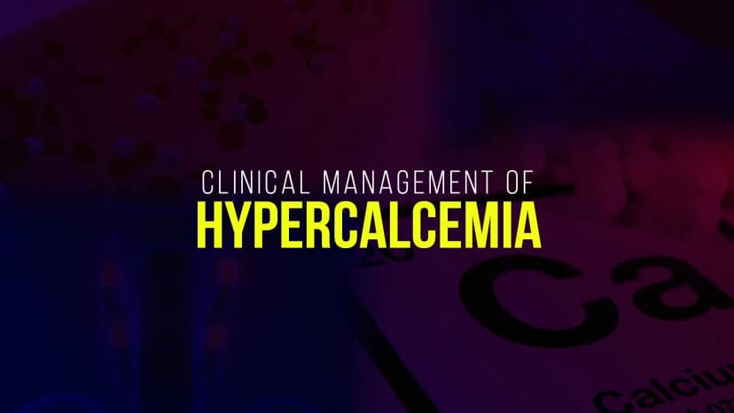 Clinical Management of Hypercalcemia