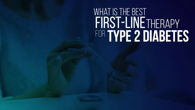 What is the Best First-Line Therapy for Type 2 Diabetes