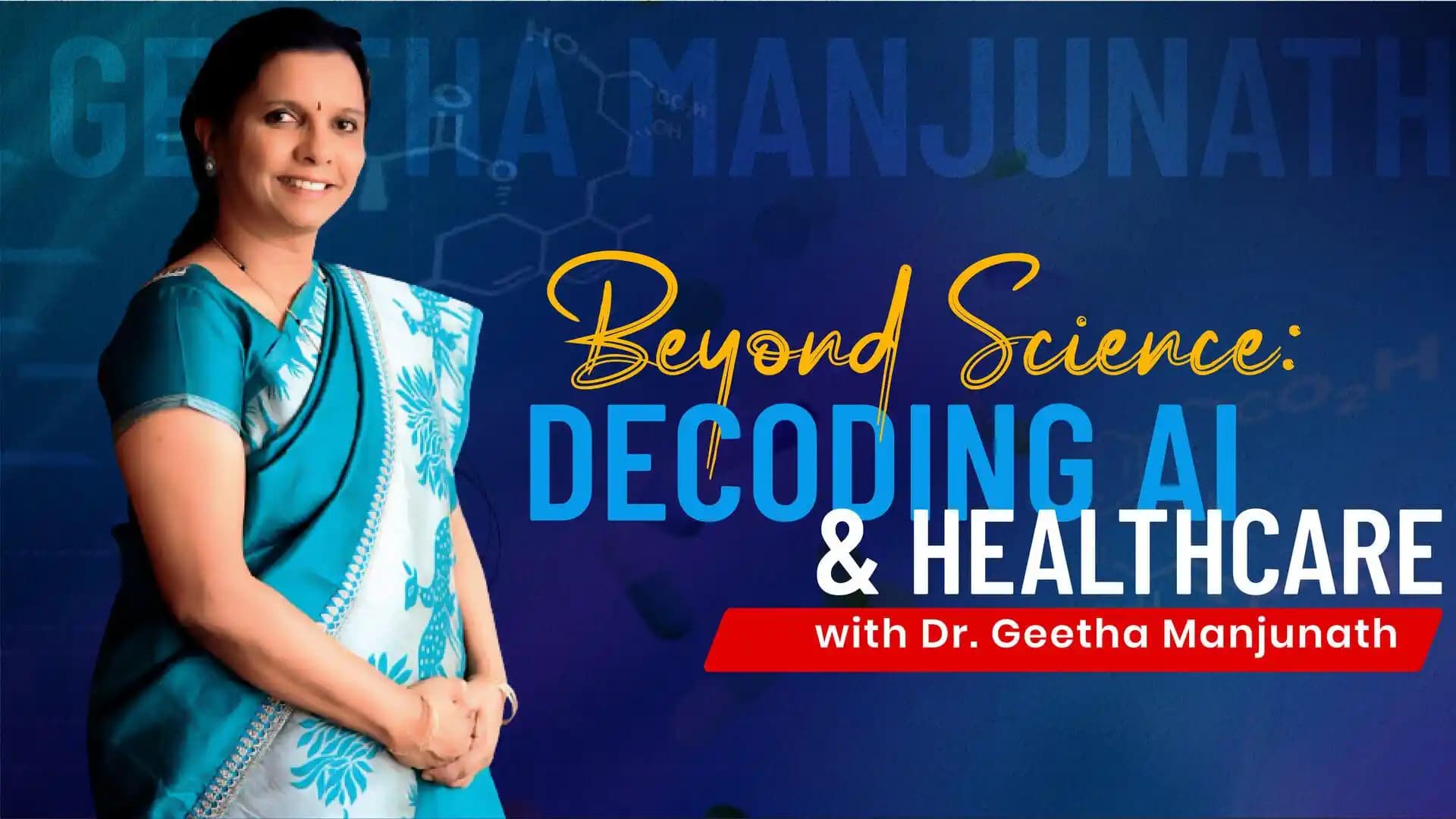 Beyond Science: Decoding AI and Healthcare with Dr. Geetha Manjunath