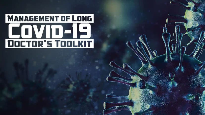 Management of Long Covid19- Doctor's Toolkit With Dr. Nisreen Alwan
