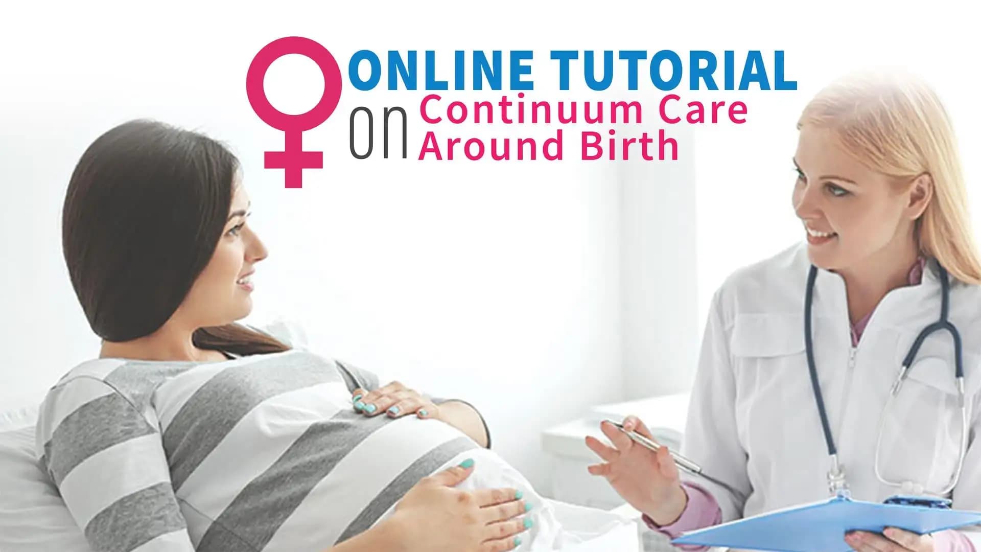 Online Tutorial on Continuum Care Around Birth