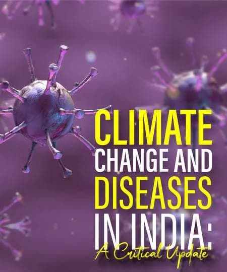 Climate Change And Diseases in India: A Critical Update