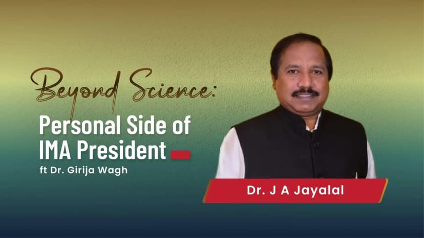 Beyond Science- Personal Side of IMA President- Dr. Jayalal ft Dr. Girija Wagh