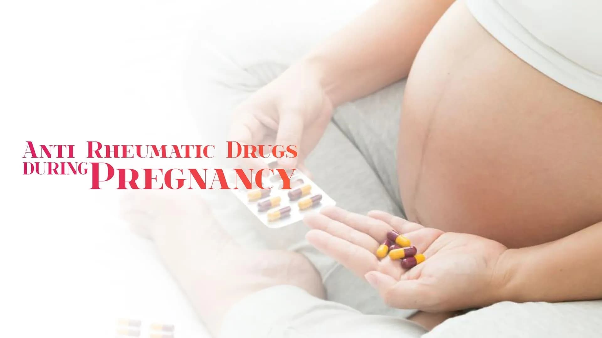 Anti Rheumatic Drugs During Pregnancy