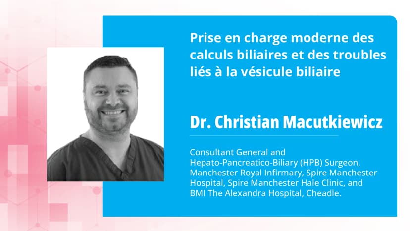 Prise en charge moderne des calculs biliaires et des troubles liés à la vésicule biliaire