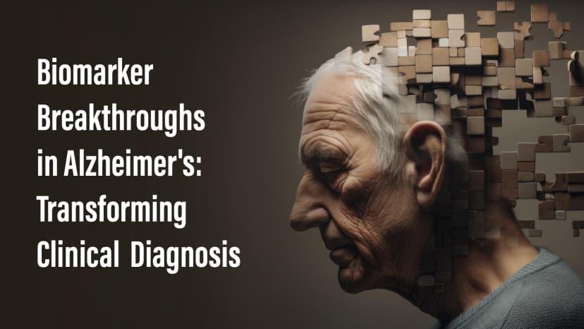 Biomarker Breakthroughs in Alzheimer's: Transforming Clinical Diagnosis