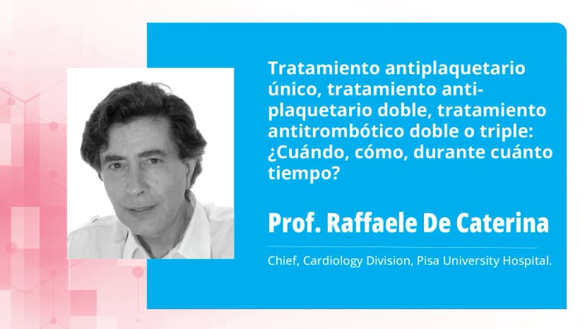 Tratamiento antiplaquetario único, tratamiento antiplaquetario doble, tratamiento antitrombótico doble o triple: ¿Cuándo, cómo, durante cuánto tiempo?