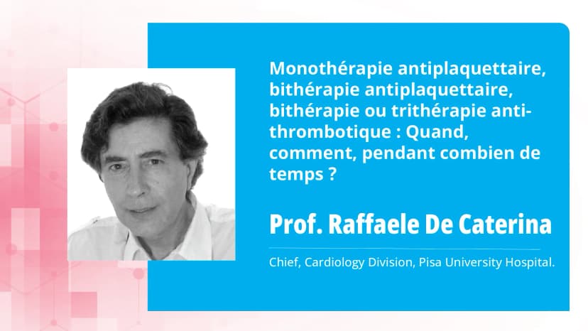 Monothérapie antiplaquettaire, bithérapie antiplaquettaire, bithérapie ou trithérapie antithrombotique : Quand, comment, pendant combien de temps ?