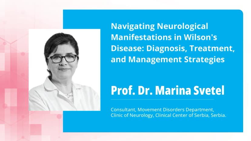 Part 2: Navigating Neurological Manifestations in Wilson's Disease: Diagnosis, Treatment, and Management Strategies