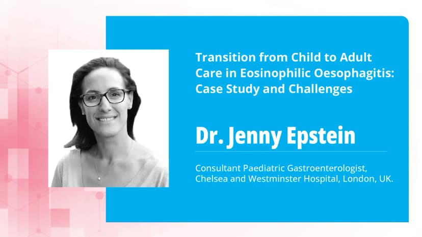 Transition From Child To Adult Care In Eosinophilic Oesophagitis: Case Study And Challenges