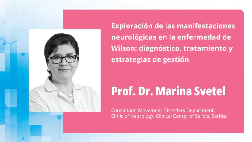 Parte 2: Exploración de las manifestaciones neurológicas en la enfermedad de Wilson: diagnóstico, tratamiento y estrategias de gestión