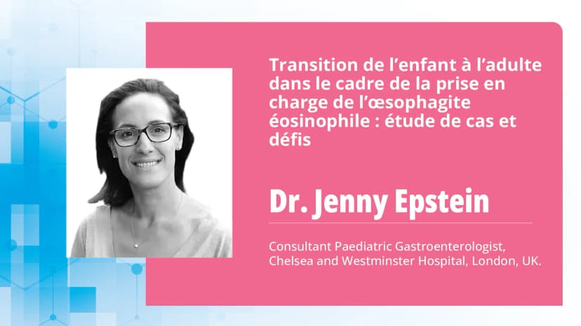 Transition de l’enfant à l’adulte dans le cadre de la prise en charge de l’œsophagite éosinophile : étude de cas et défis