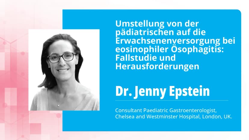 Umstellung von der pädiatrischen auf die Erwachsenenversorgung bei eosinophiler Ösophagitis: Fallstudie und Herausforderungen