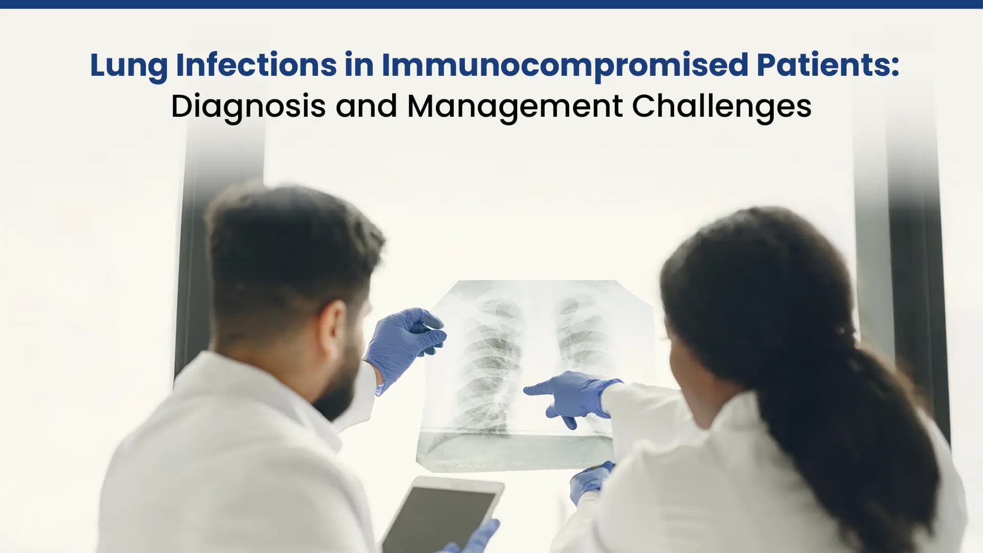 Lung Infections in Immunocompromised Patients: Diagnosis and Management Challenges