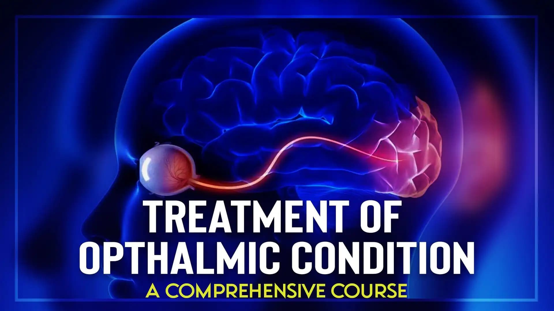 Treatment of Ophthalmic Conditions : A Comprehensive Course